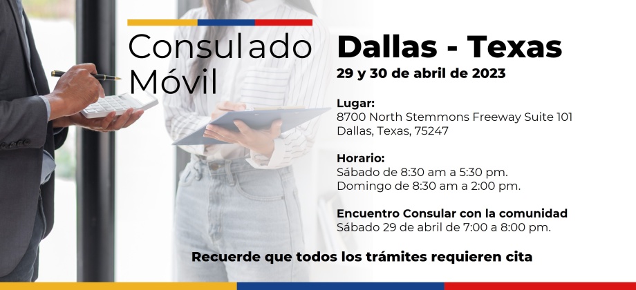 El Consulado de Colombia en Houston realizará un Encuentro Consular y un Consulado Móvil en Dallas - Texas, los días 29 y 30 de abril de 2023