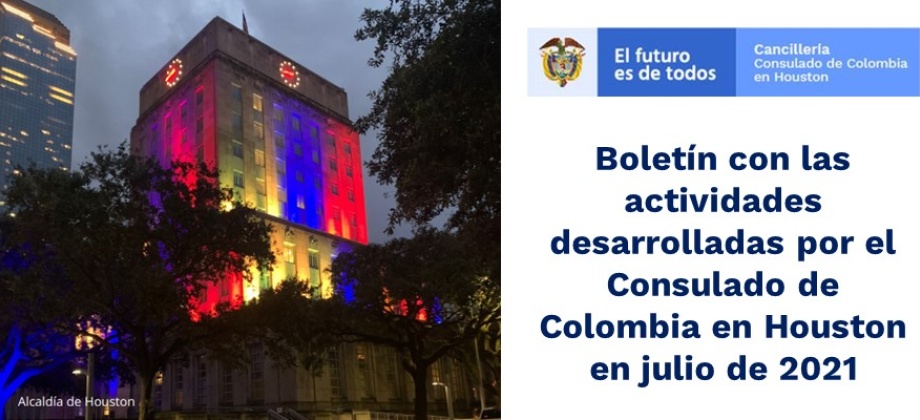 Boletín con las actividades desarrolladas por el Consulado de Colombia en Houston en julio