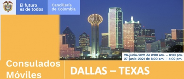 Consulado de Colombia en Houston invita al Consulado Móvil en Dallas que se realizará el 26 y 27 de junio de 2021