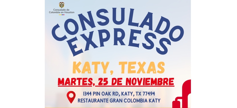El Consulado de Colombia en Houston realizará una jornada de Consulado Express en Katy - Texas el 25 de noviembre de 2025 