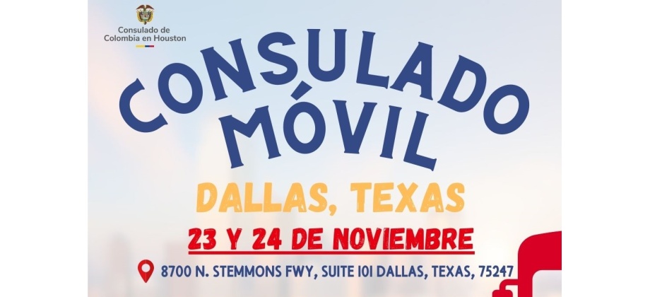 Colombianos en Dallas – Texas podrán realizar sus trámites en el Consulado Móvil y participar en el encuentro consular los días 23 y 24 de noviembre de 2024