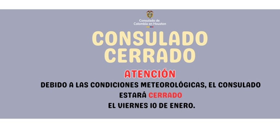 Consulado de Colombia en Houston estará cerrado el viernes 10 de enero de 2025