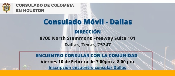 En Dallas agéndate para el 10, 11 y 12 de febrero para el encuentro con la comunidad y la jornada de Consulado Móvil 