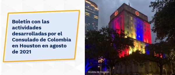 Boletín con las actividades desarrolladas por el Consulado de Colombia en Houston en agosto de 2021