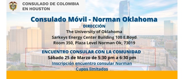 El Consulado de Colombia en Houston realizará un Encuentro Consular y un Consulado Móvil en Norman– Oklahoma, los días 25 y 26 de marzo de 2023