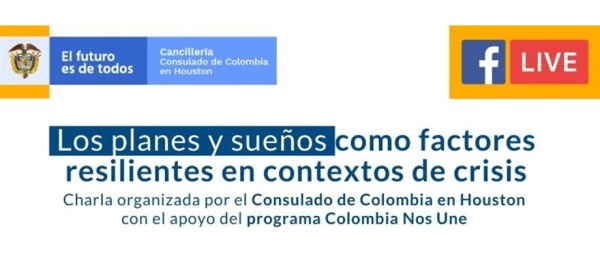 El Consulado de Colombia en Houston lo invita mañana a la charla virtual sobre los planes y sueños como factores de resiliencia 